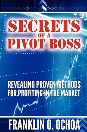 Secrets of a Pivot Boss by Frank Ochoa